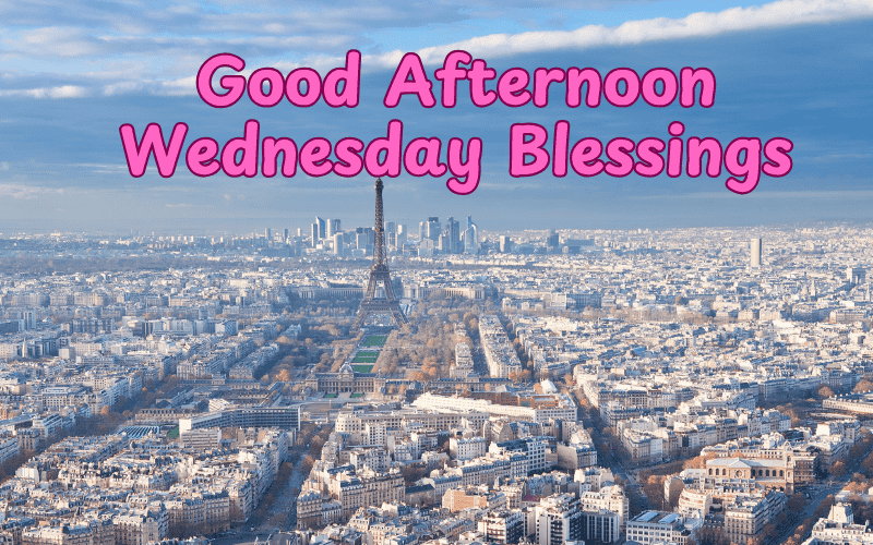 Good Afternoon Wednesday Blessings