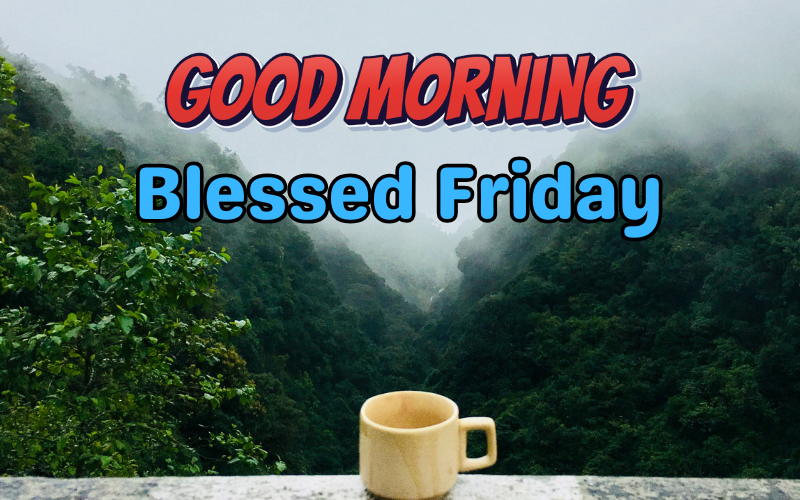 Good Morning Blessed Friday